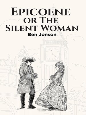 cover image of Epicoene, or the Silent Woman